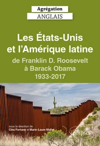 Les Etats-Unis et l'Amérique latine de Franklin D. Roosvelt à Barack 1933-2017