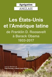 Les Etats-Unis et l'Amérique latine de Franklin D. Roosvelt à Barack 1933-2017