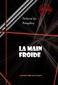 Fortuné Du Boisgobey - La main froide [édition intégrale revue et mise à jour].