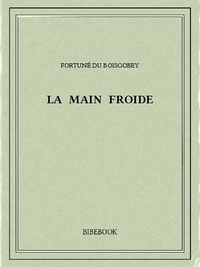 Fortuné Du Boisgobey - La main froide.