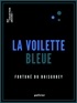 Fortuné Du Boisgobey - La Voilette bleue.