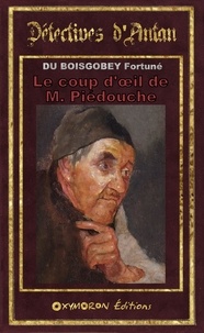Fortuné Du Boisgobey - Le coup d'oeil de M. Piédouche.