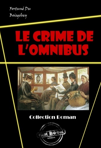 Le crime de l’omnibus [édition intégrale revue et mise à jour]