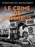 Fortuné Du Boisgobey - Le Crime de l'Omnibus.
