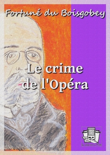 Le crime de l'Opéra. La loge sanglante - La pelisse du pendu