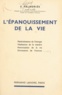 Fortuné Palhoriès - L'épanouissement de la vie - Matérialisation de l'énergie, vitalisation de la matière, hominisation de la vie, divinisation de l'homme.