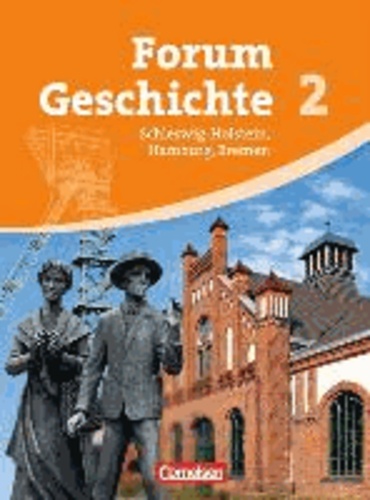 Forum Geschichte 02. Schulbuch. Gymnasium Schleswig-Holstein, Bremen und Hamburg - Von der frühen Neuzeit bis zum Ersten Weltkrieg.
