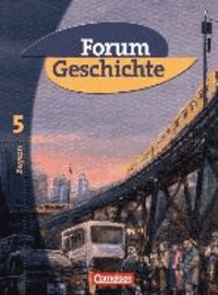 Forum Geschichte 5: 10. Jahrgangsstufe. Schülerbuch. Gymnasium Bayern. Sekundarstufe I - Von den 1960er Jahren bis zur Gegenwart.
