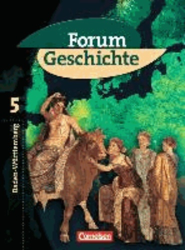 Forum Geschichte 5. Vielfalt und Einheit Europas. Schülerbuch. Gymnasium Baden-Württemberg.