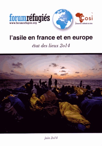  Forum réfugiés - L'asile en France et en Europe - Etat des lieux 2014.