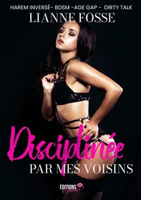 Disciplinée par mes voisins