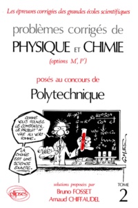  Fosset - Problemes Corriges De Physique Et Chimie (Options M',P') Poses Au Concours De Polytechnique. Tome 2.