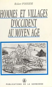 Hommes et villages d'Occident au Moyen Age