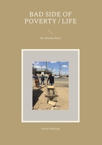 Foster Hanzala et Siegfried Grillmeyer - Bad Side of Poverty / Life - An African Story.