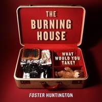 Foster Huntington - The Burning House - What Would You Take?.