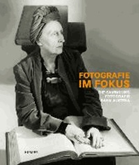 Fotografie im Fokus. Die Sammlung Fotografis der Bank Austria - Katalog zur Ausstellung Salzburg / Museum der Moderne vom 5.10.2013 - Februar 2014.
