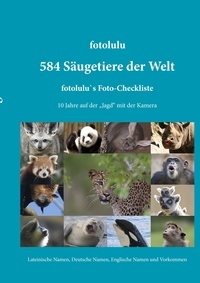  fotolulu - 584 Säugetiere der Welt - fotolulu's Foto-Checkliste.