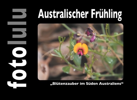 Australischer Frühling. Blütenzauber im Süden Australiens