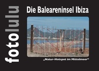  fotolulu - Die Baleareninsel Ibiza - "Natur-Hotspot im Mittelmeer".