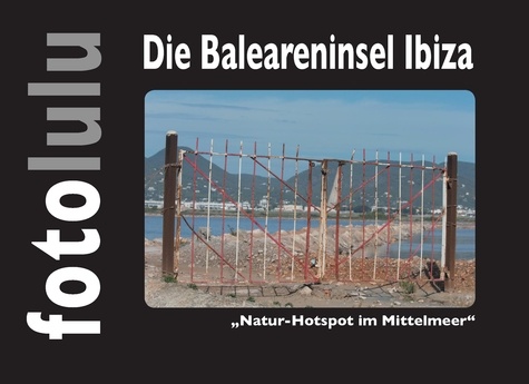 Die Baleareninsel Ibiza. "Natur-Hotspot im Mittelmeer"