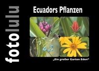  fotolulu - Ecuadors Pflanzen - "Ein großer Garten Eden".