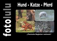  fotolulu - Hund - Katze - Pferd - "Tierische Begleiter weltweit".