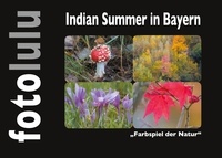  fotolulu - Indian Summer in Bayern - "Farbspiel der Natur".