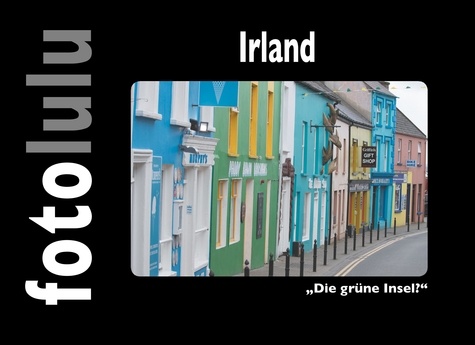 Irland. Die grüne Insel?