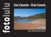  fotolulu - Islas Canarias - Gran Canaria - "Der Minaturkontinent".