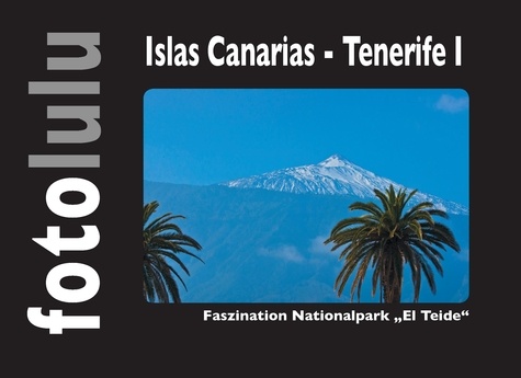 Islas Canarias - Tenerife I. Faszinaton Nationalpark El Teide