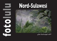  fotolulu - Nord-Sulawesi - Der Dschungel ruft.