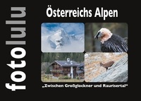  fotolulu - Österreichs Alpen - "Zwischen Großglockner und Raurisertal".