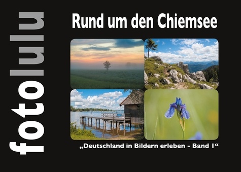 Rund um den Chiemsee. Deutschland in Bildern erleben - Band 1