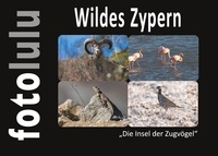  fotolulu - Wildes Zypern - Die Insel der Zugvögel.