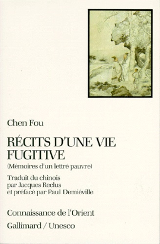 Fou Chen - Récits d'une vie fugitive - Mémoires d'un lettré pauvre.