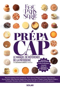 Prépa CAP - Le manuel de référence de la pâtisserie