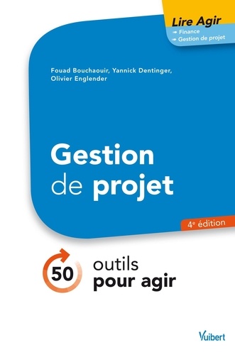 Gestion de projet. 50 outils pour agir 4e édition