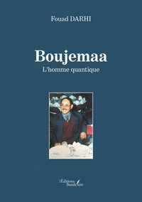 Fouad Darhi - Boujemaa - L'homme quantique.