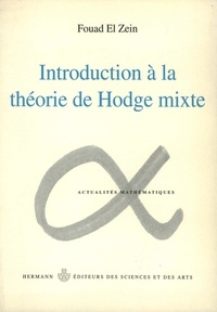 Fouad El Zein - Introduction à la théorie de Hodge mixte.