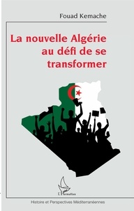 Fouad Kemache - La nouvelle Algérie au défi de se transformer.