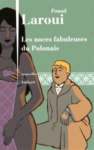 Fouad Laroui - Les noces fabuleuses du Polonais - Nouvelles.