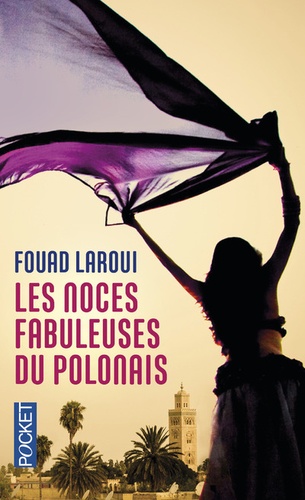 Fouad Laroui - Les noces fabuleuses du Polonais.