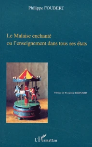 Le Malaise Enchante Ou L'Enseignement Dans Tous Ses Etats