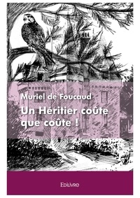 Foucaud muriel De - Un héritier coûte que coûte !.