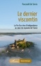 Foucauld de Soras - Le dernier viscomtin - La fin d’un rêve d’indépendance au coeur du royaume de France.