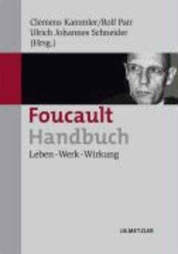 Foucault-Handbuch - Leben - Werk - Wirkung.