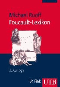 Foucault-Lexikon - Entwicklung - Kernbegriffe - Zusammenhänge.