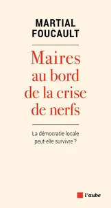 Maires au bord de la crise de nerfs