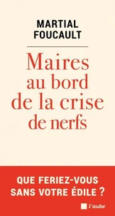 Maires au bord de la crise de nerfs