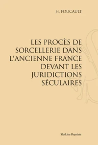 Les procès de sorcellerie dans l'ancienne France devant les juridictions séculaires